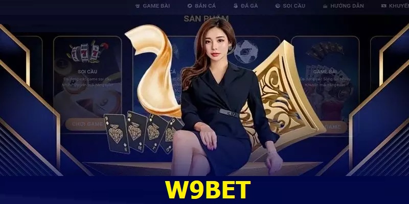 W9bet | Thiên Đường Cá Cược Online Đáng Thử Nhất 2024