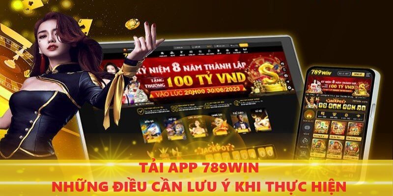 nhung-diem-co-ban-can-luu-y-khi-tai-app-789win