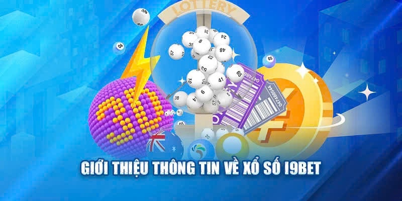 Xổ số i9bet là địa chỉ chơi game cá cược nổi tiếng nhất trong năm 2024